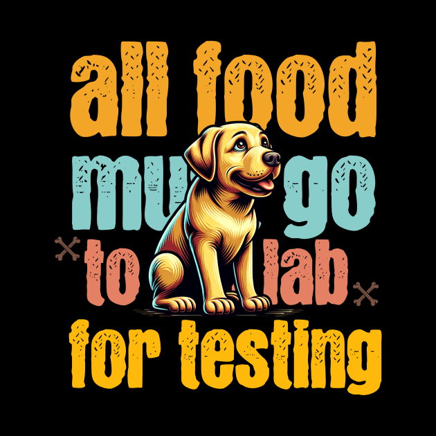 All Food Must Go To The Lab For Testing by ArtVault23