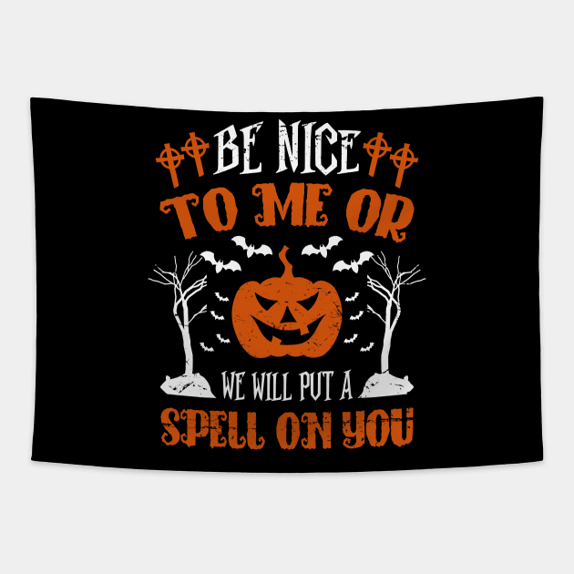 Be Nice to me or We will put a spell on you Tapestry by DreamCafe