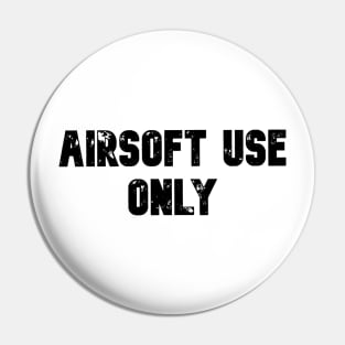 AIRSOFT USE ONLY Pin