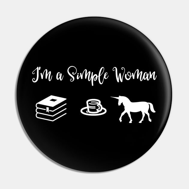 I'm a Simple Woman Books Coffee Tea Unicorns Unicorn Lover Pin by MisterMash