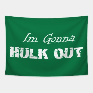 Hulk Out Shirt Design For The Easily Angered Tapestry