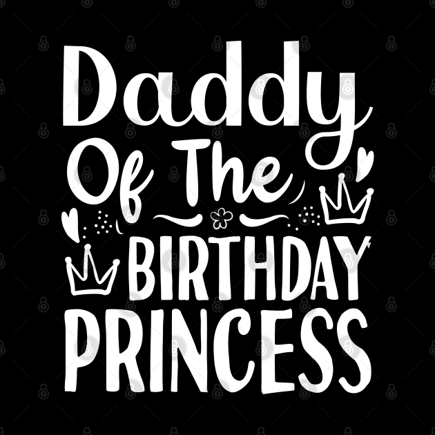 Fathers Day Gift Ideas Daddy Of The Birthday Princess by Tesszero