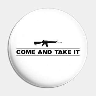 Gun Rights - Come and take it Pin