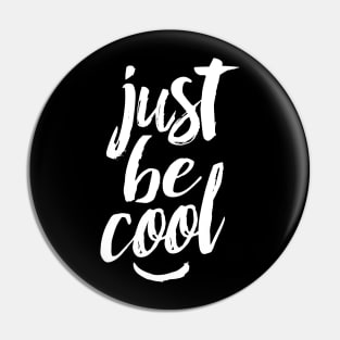 JUST BE COOL t shirt adult women men girls youth boys more colors plus size t-shirt Pin