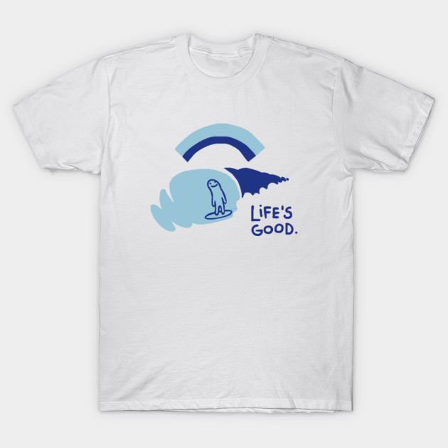 Life S Good Lifes Good T Shirt Teepublic