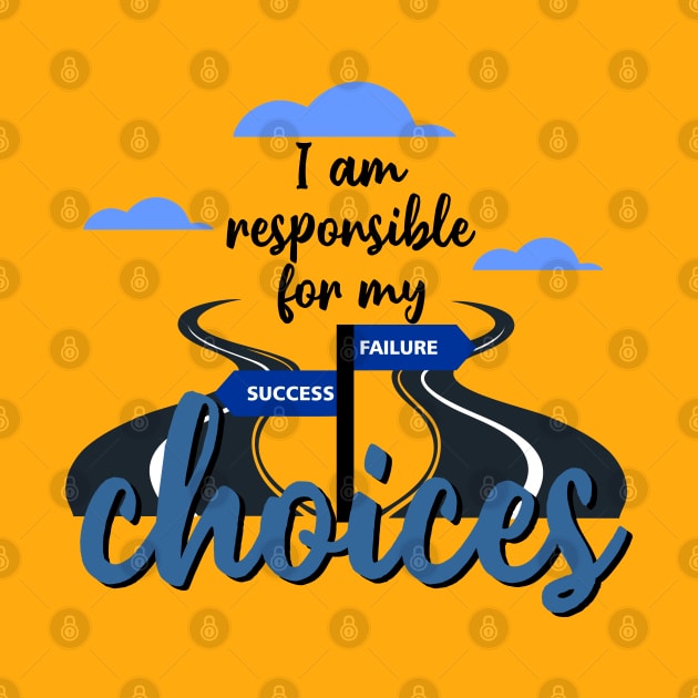 T-Shirt I am Responsible for my choices by Roqson