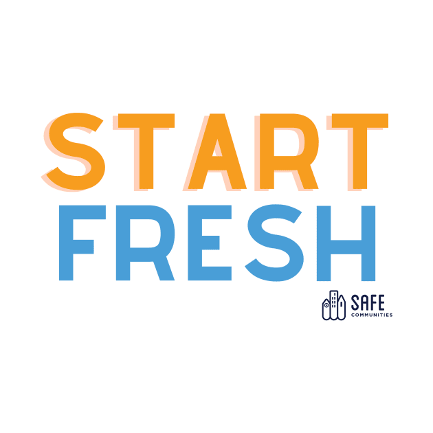 A Fresh Start by safecommunities