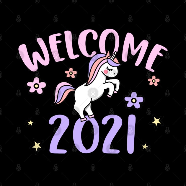 Welcome 2021 Happy New Year, Funny Unicorn Gift by AS Shirts