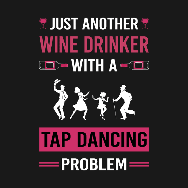 Wine Drinker Tap Dance Dancing by Good Day