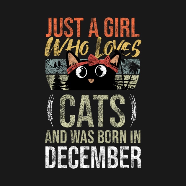 Just A Girl Who Loves Cats And Was Born In December Birthday by Rishirt