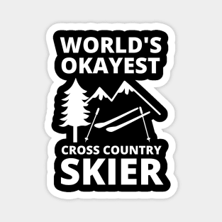 World's Okayest Cross Country Skier Skiing Lover Cross Country Skiing Magnet