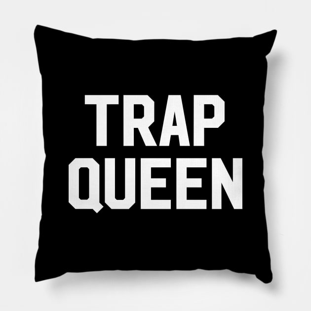 Trap Queen Pillow by sewwani