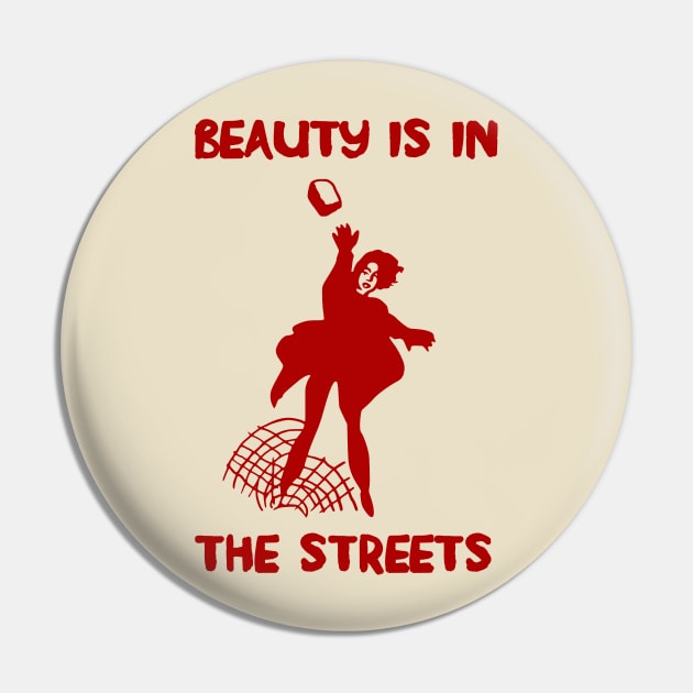 Beauty Is In The Streets Translated - Protest, French, Socialist, Leftist, Anarchist Pin by SpaceDogLaika