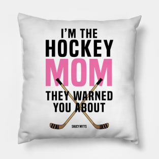 Hockey Mom They Warned You About Pillow