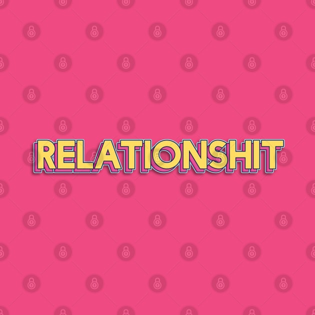 Relationshit - relationship funny pun by Selma22Designs