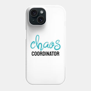 Chaos Coordinator Phone Case