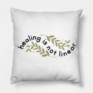 Healing is not Linear Pillow