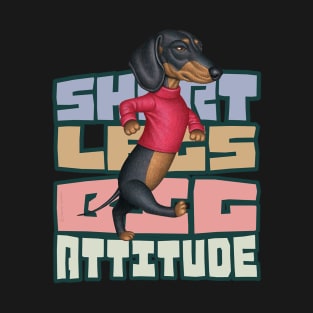 Short Legs Big Attitude T-Shirt