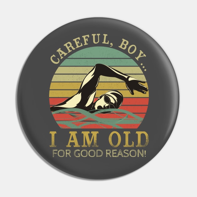 Careful Boy I’m this Old For A Reason - Swimming Pin by dreadtwank