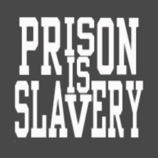 Prison Is Slavery T-Shirt