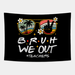 Bruh We Out Happy Last Day Of School Teacher Student Summer Tapestry