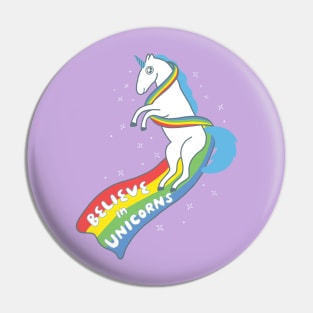 Believe in Unicorns! Pin