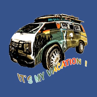 Its My Vacation! T-Shirt