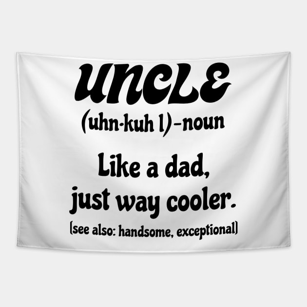 Retro Funniest Uncle Like A Dad Handsome Uncle Dad Cool Family Uncle Day Tapestry by Mochabonk