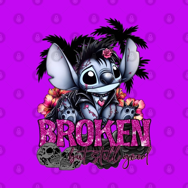 Broken but still good by Glitterwarriordesigns