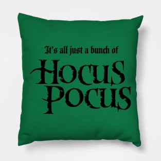 It's All Just A Bunch Of Hocus Pocus Pillow