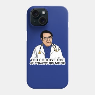 Dr. Now Dis Mont Phone Case