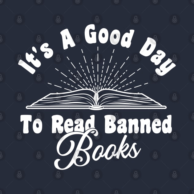 It's A Good Day To Read Banned Books by Gaming champion