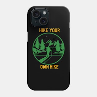 Hike Your Own Hike Phone Case