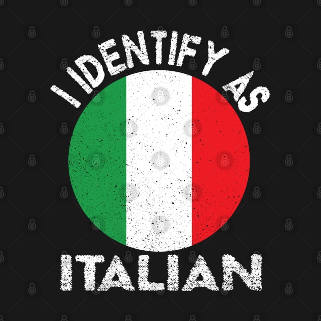 I Identify As Italian by DesignHND