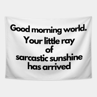 Your little ray of sarcastic sunshine has arrived Tapestry