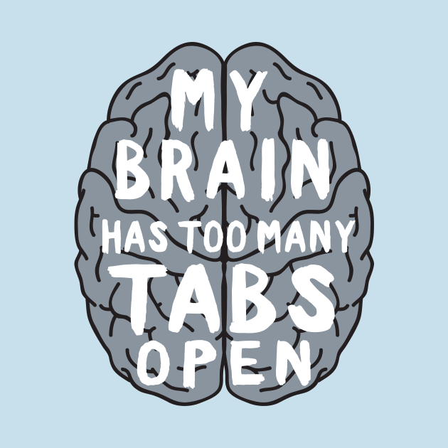 My brain has too many tabs open by Portals