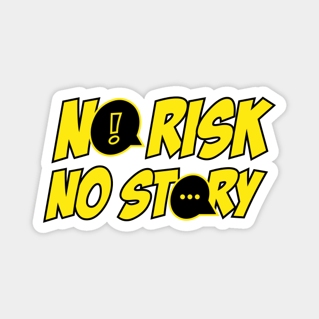 no risk no story Magnet by Amrshop87