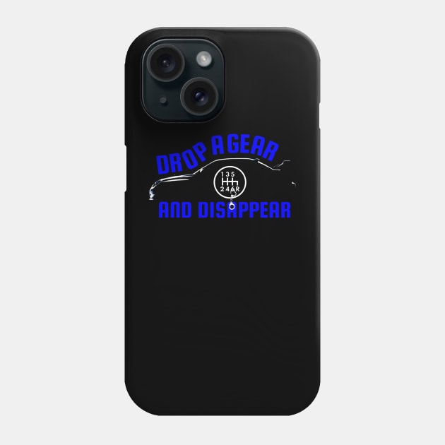 Drop A Gear And Disappear Tuner Mechanic Car Lover Enthusiast Gift Idea Phone Case by GraphixbyGD