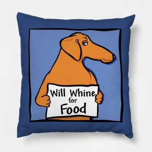 Will Whine for Food Pillow