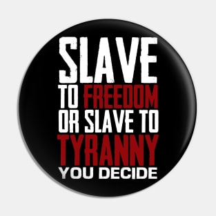 SLAVE to FREEDOM black Pin