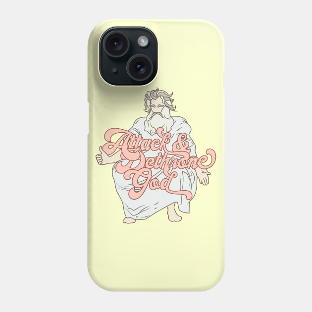 Attack & Dethrone God Phone Case by The Weather Underwear