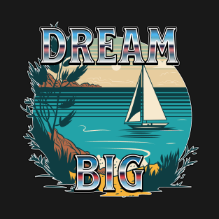 Dream Big T-Shirt