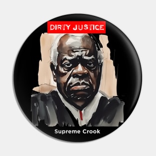 Clarence Thomas: Dirty Justice on a Dark Background Pin