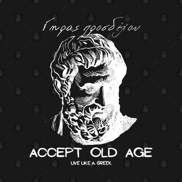 Accept old age and live like a Greek ,apparel hoodie sticker coffee mug gift for everyone by district28