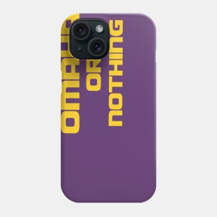 Omaha or Nothing Phone Case