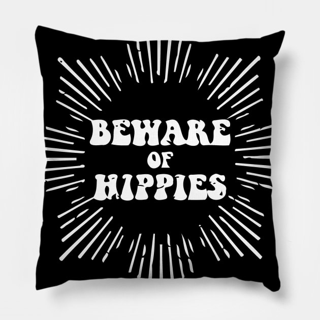 Beware Of Hippies Pillow by sally234