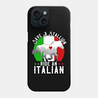 Save A Stallion Ride An Italian Phone Case