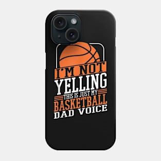 I'M Not Yelling This Is My Basketball Dad Voice Sports Cheer Phone Case