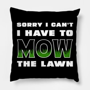 Sorry I Cant I Have To Mow The Lawn Funny Riding Mower Dad Pillow