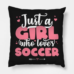 Just A Girl Who Loves Soccer - Cute football player gift design Pillow